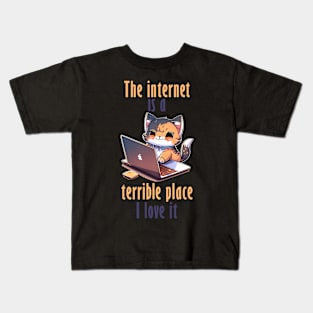 the internet is a terrible place Kids T-Shirt